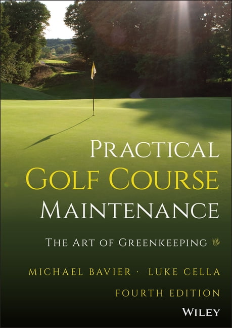 Michael Bavier & Luke Cella Practical Golf Course Maintenance: The Art of Greenkeeping (Hardcover) sz8ni
